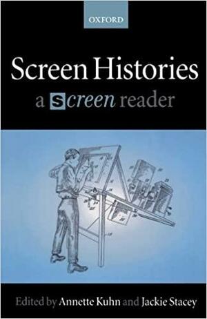 Screen Histories: A Screen Reader by Annette Kuhn, Jackie Stacey