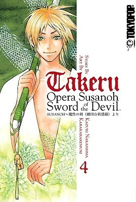 Takeru: Opera Susanoh Sword of the Devil, Volume 4 by Kemuri Karakara, Kazuki Nakashima