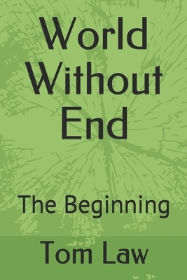 World Without End: The Beginning by Tom Law