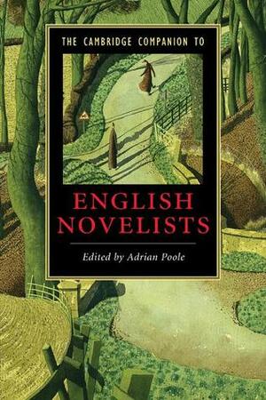 The Cambridge Companion to English Novelists by Adrian Poole