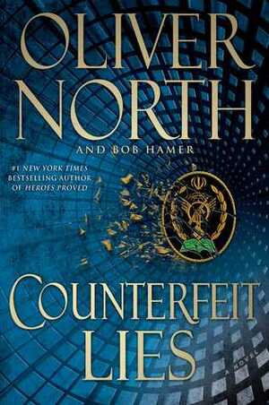 Counterfeit Lies by Bob Hamer, Oliver North