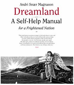 Dreamland: A Self-Help Manual for a Frightened Nation by Andri Snær Magnason