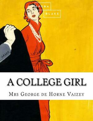 A College Girl by Mrs. George de Horne Vaizey