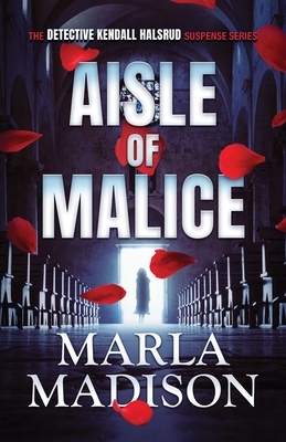 Aisle of Malice by Marla Madison