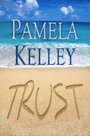 Trust by Pamela Kelley