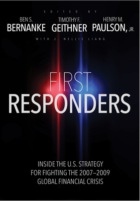 First Responders: Inside the U.S. Strategy for Fighting the 2007-2009 Global Financial Crisis by 