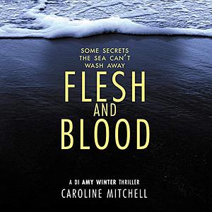 Flesh and Blood by Caroline Mitchell