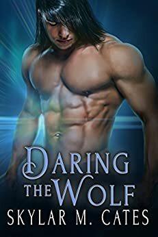 Daring the Wolf by Skylar M. Cates