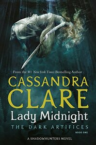 Lady Midnight by Cassandra Clare