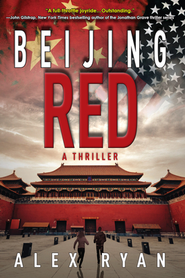 Beijing Red: A Thriller by Alex Ryan