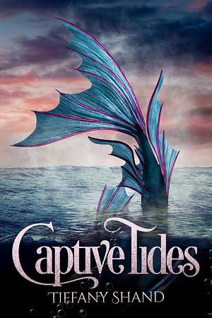 Captive Tides by Tiffany Shand