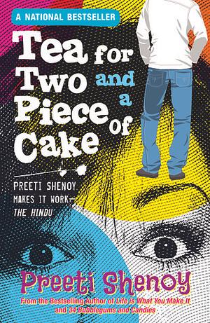 Tea for Two and a Piece of Cake by Preeti Shenoy