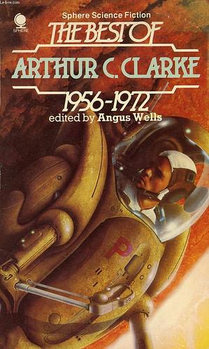 The Best of Arthur C. Clarke: 1956 1972 by Arthur C. Clarke