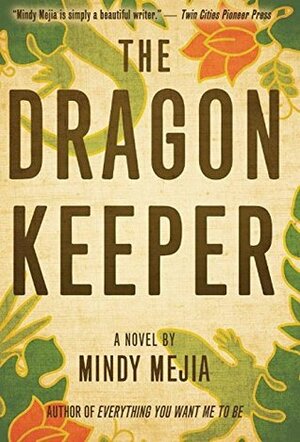 The Dragon Keeper: A novel by Mindy Mejia