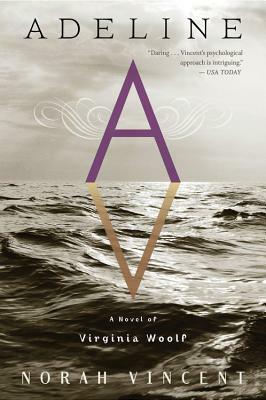 Adeline: A Novel of Virginia Woolf by Norah Vincent