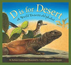 D Is for Desert: A World Deserts Alphabet by Barbara Gowan