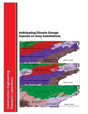 Anticipating Climate Change Impacts on Army Installations by U. S. Army Corps of Engineers