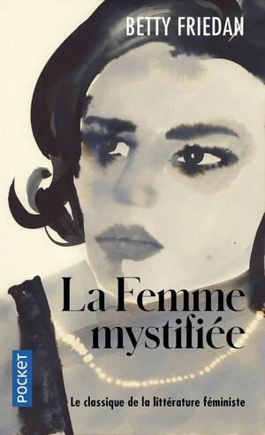 La femme mystifiée by Betty Friedan