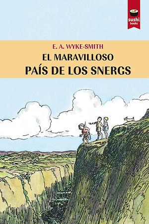 El maravilloso país de los Snergs by E.A. Wyke-Smith