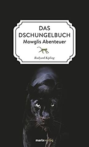 Das Dschungelbuch: Mowglis Abenteuer by Rudyard Kipling