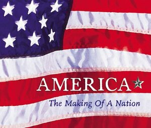 AMERICA: The Making of a Nation by Charlie Samuels