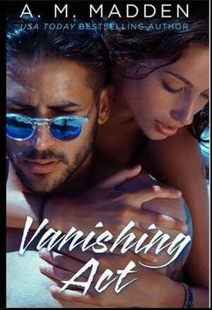 Vanishing Act by A.M. Madden