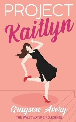 Project Kaitlyn by Grayson Avery