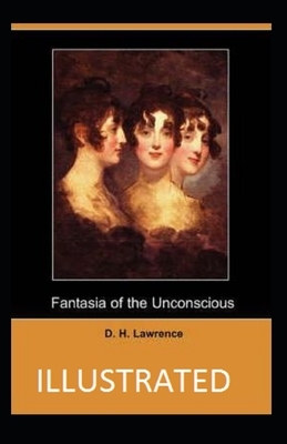 Fantasia of the Unconscious Illustrated by D.H. Lawrence