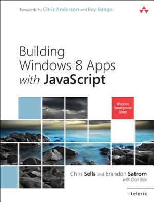 Building Windows 8 Apps with JavaScript by Chris Sells, Don Box, Brandon Satrom