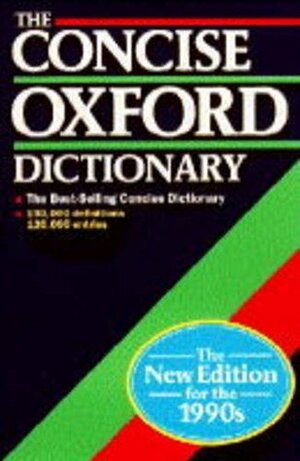 The Concise Oxford Dictionary Of Current English by R.E. Allen