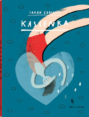 Kasieńka by Sarah Crossan