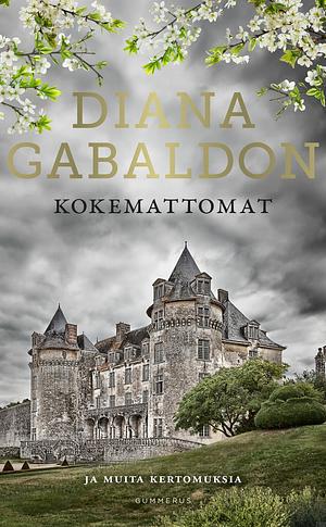 Kokemattomat ja muita kertomuksia  by Diana Gabaldon