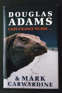 Last Chance to See by Douglas Adams, Mark Carwardine