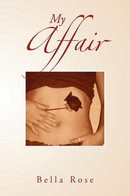 My Affair by Bella Rose