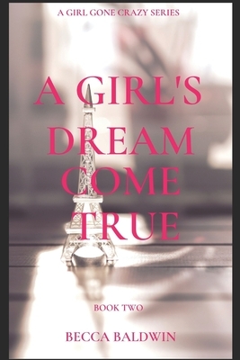 A Girl's Dream Come True by Becca Baldwin