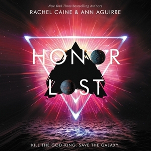 Honor Lost by Ann Aguirre, Rachel Caine