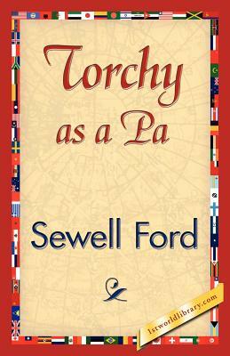Torchy as a Pa by Sewell Ford, Ford Sewell Ford