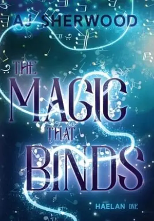 The Magic That Binds by A.J. Sherwood