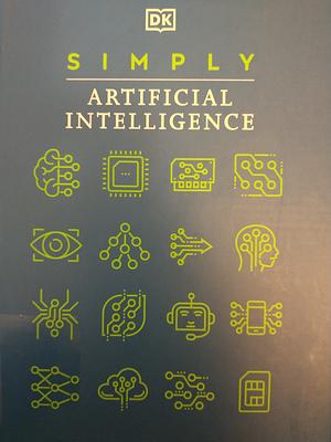 Simply Artificial Intelligence by D.K. Publishing