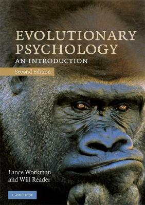 Evolutionary Psychology: An Introduction by Lance Workman, Will Reader
