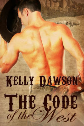 The Code of the West by Kelly Dawson
