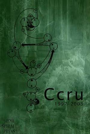 Ccru: Writings 1997-2003 by CCRU