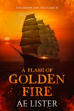 A Flash of Golden Fire by AE Lister