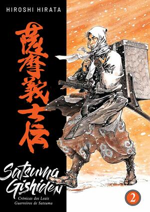 Satsuma Gishiden 2: Crônicas dos Leais Guerreiros de Satsuma by Hiroshi Hirata