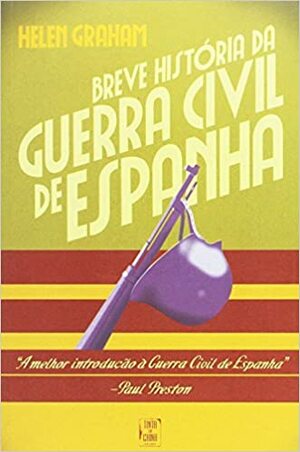 Breve História da Guerra Civil de Espanha by Helen Graham