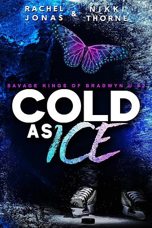 Cold as Ice by Rachel Jonas, Nikki Thorne
