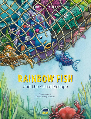 Rainbow Fish and the Great Escape by Marcus Pfister