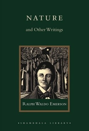 Nature and Other Writings by Ralph Waldo Emerson