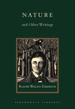 Nature and Other Writings by Ralph Waldo Emerson