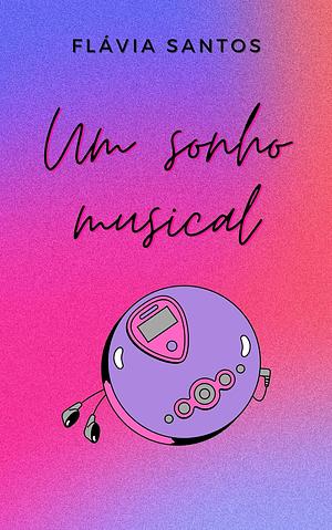 Um Sonho Musical by Flavia Santos